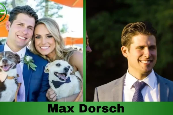Max Dorsch Life, Career and Family
