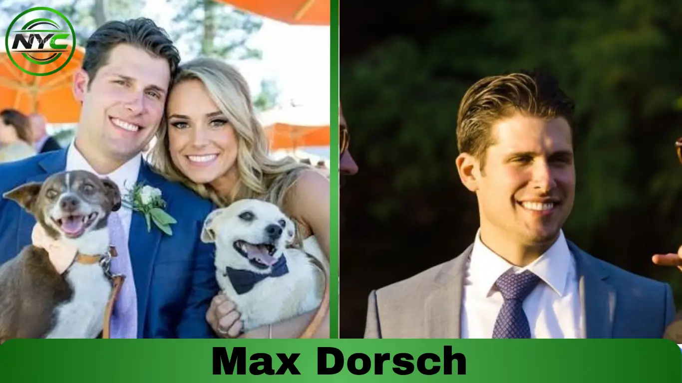 Max Dorsch Life, Career and Family